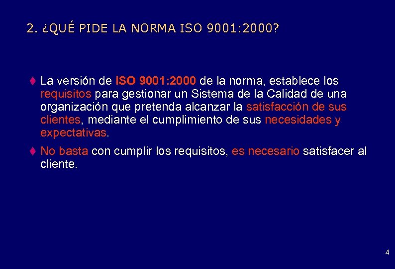 2. ¿QUÉ PIDE LA NORMA ISO 9001: 2000? t La versión de ISO 9001: