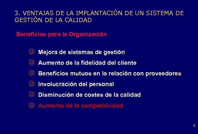 3. VENTAJAS DE LA IMPLANTACIÓN DE UN SISTEMA DE GESTIÓN DE LA CALIDAD Beneficios