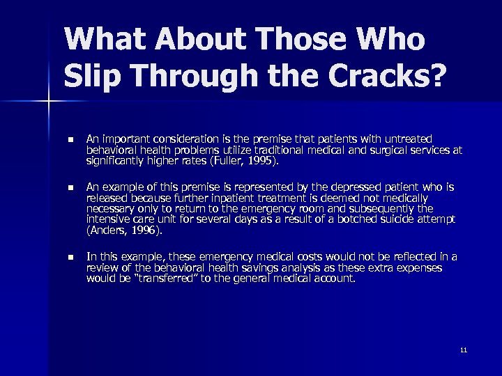 What About Those Who Slip Through the Cracks? n An important consideration is the