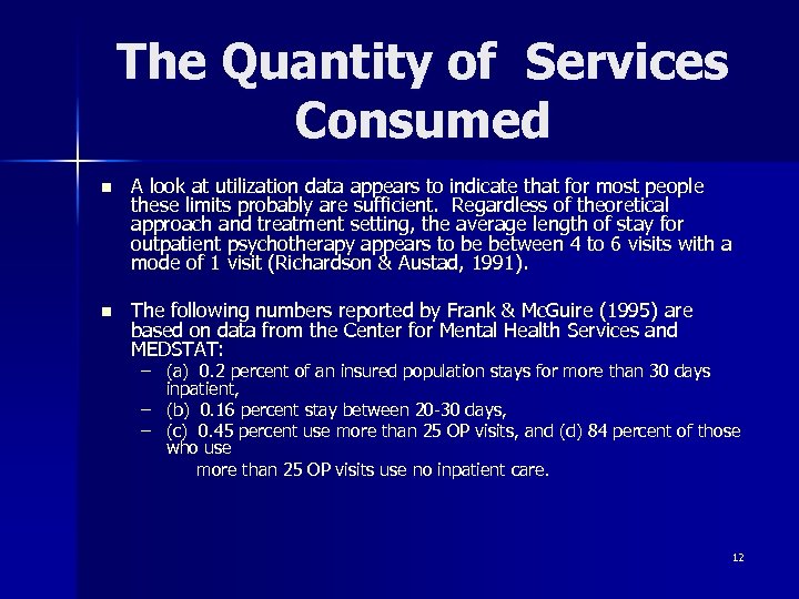 The Quantity of Services Consumed n A look at utilization data appears to indicate