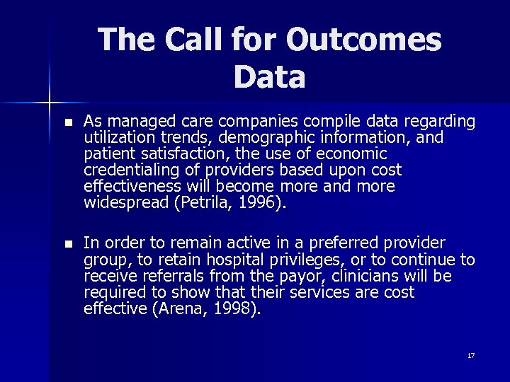 The Call for Outcomes Data n As managed care companies compile data regarding utilization
