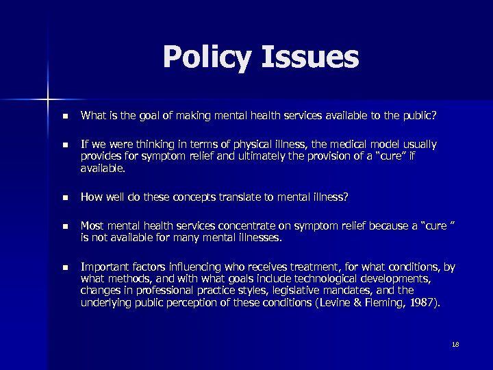 Policy Issues n What is the goal of making mental health services available to