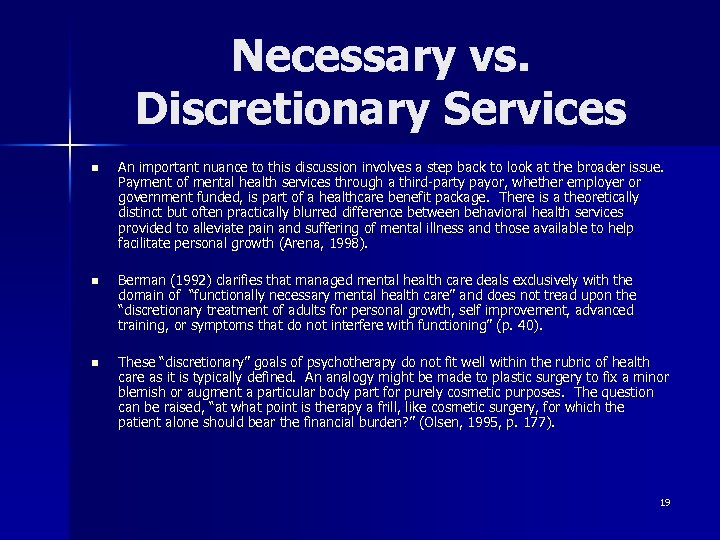 Necessary vs. Discretionary Services n An important nuance to this discussion involves a step