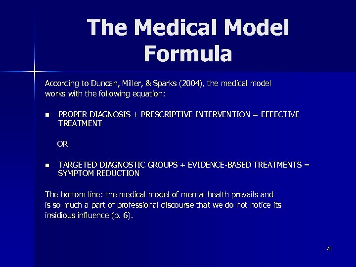The Medical Model Formula According to Duncan, Miller, & Sparks (2004), the medical model