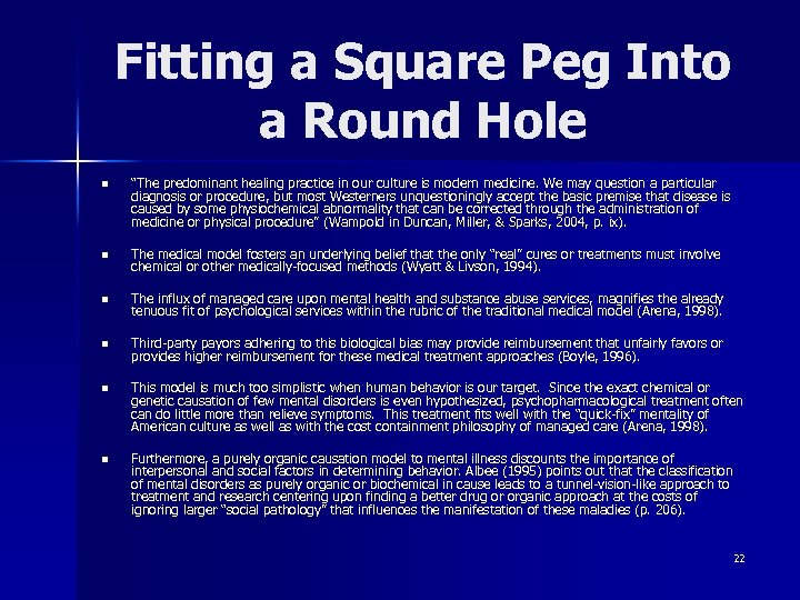 Fitting a Square Peg Into a Round Hole n “The predominant healing practice in