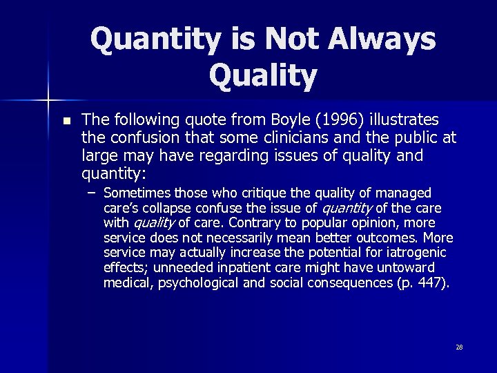 Quantity is Not Always Quality n The following quote from Boyle (1996) illustrates the