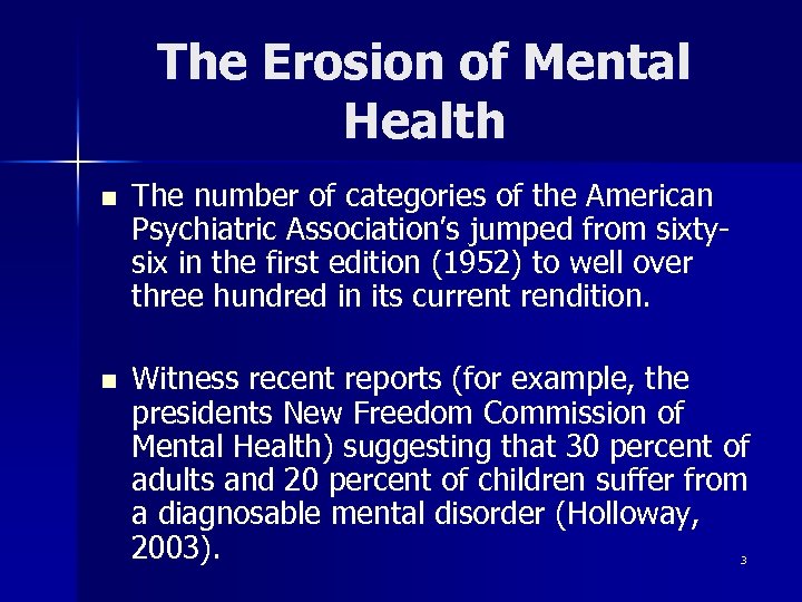 The Erosion of Mental Health n n The number of categories of the American