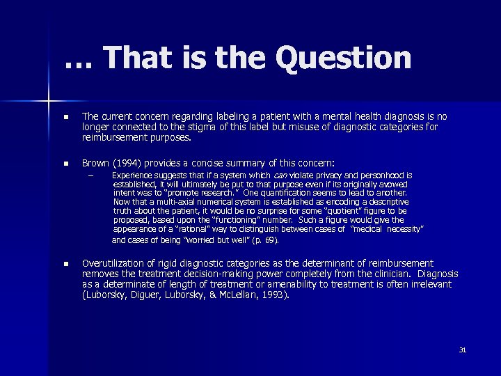 … That is the Question n The current concern regarding labeling a patient with