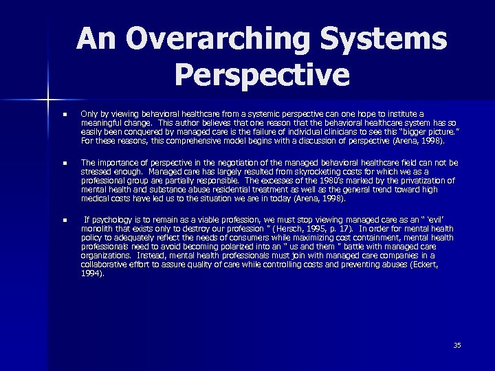 An Overarching Systems Perspective n Only by viewing behavioral healthcare from a systemic perspective