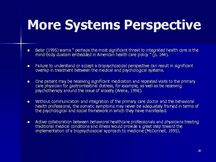 More Systems Perspective n Belar (1995) warns “ perhaps the most significant threat to