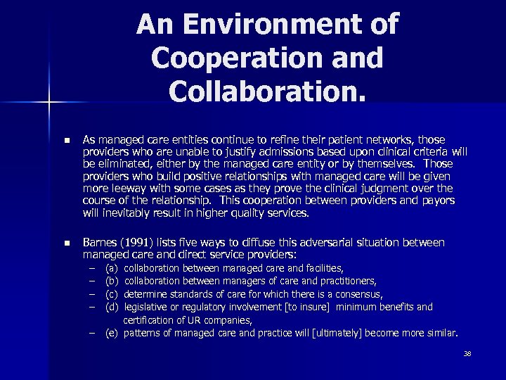 An Environment of Cooperation and Collaboration. n As managed care entities continue to refine