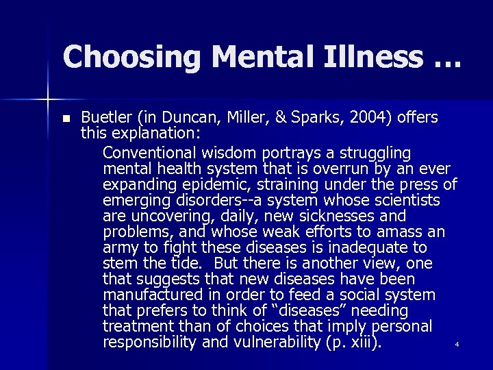 Choosing Mental Illness … n Buetler (in Duncan, Miller, & Sparks, 2004) offers this