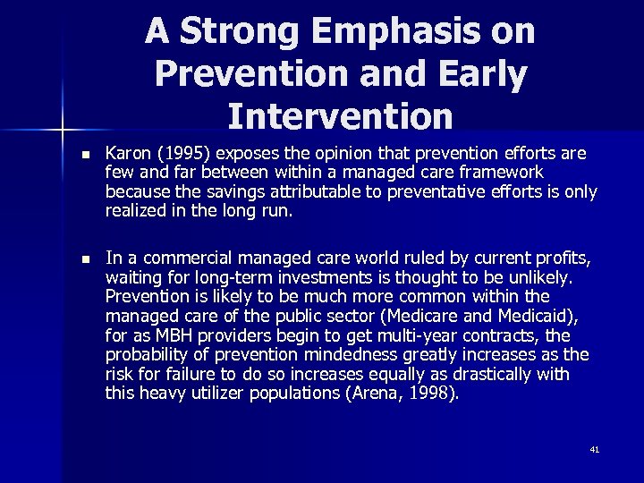 A Strong Emphasis on Prevention and Early Intervention n Karon (1995) exposes the opinion