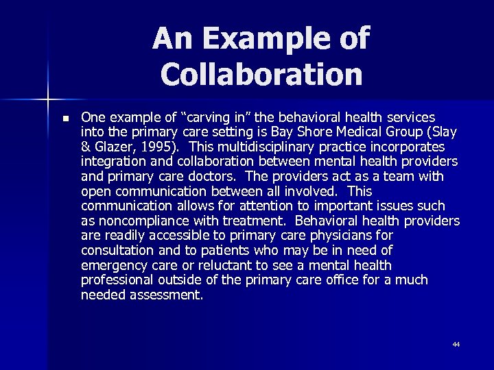 An Example of Collaboration n One example of “carving in” the behavioral health services