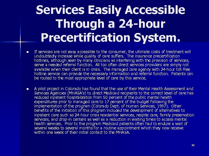 Services Easily Accessible Through a 24 -hour Precertification System. n If services are not