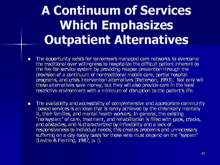 A Continuum of Services Which Emphasizes Outpatient Alternatives n The opportunity exists for tomorrow’s