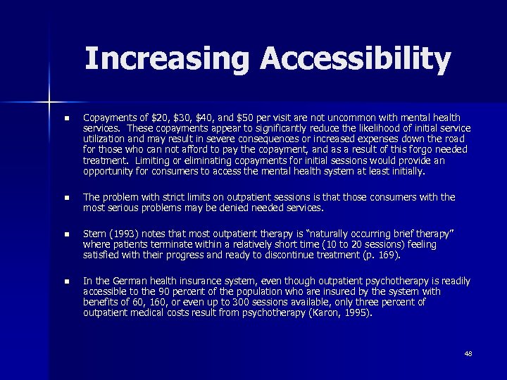 Increasing Accessibility n Copayments of $20, $30, $40, and $50 per visit are not