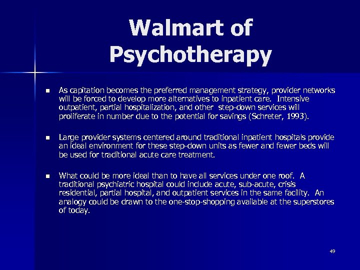 Walmart of Psychotherapy n As capitation becomes the preferred management strategy, provider networks will