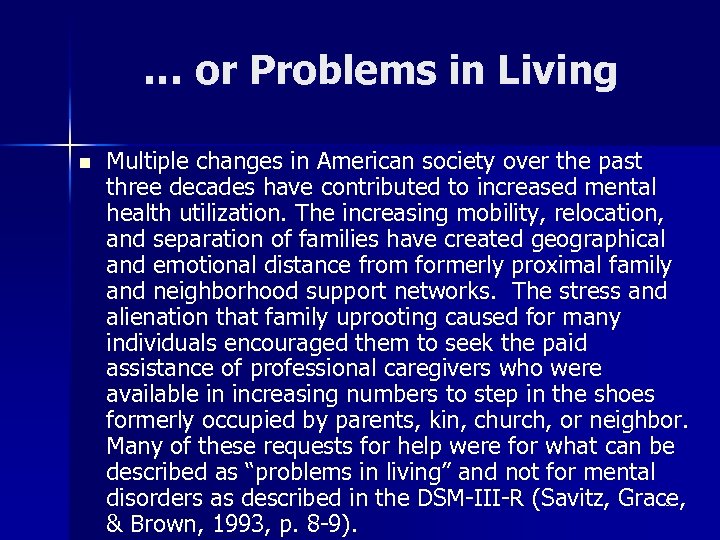 … or Problems in Living n Multiple changes in American society over the past