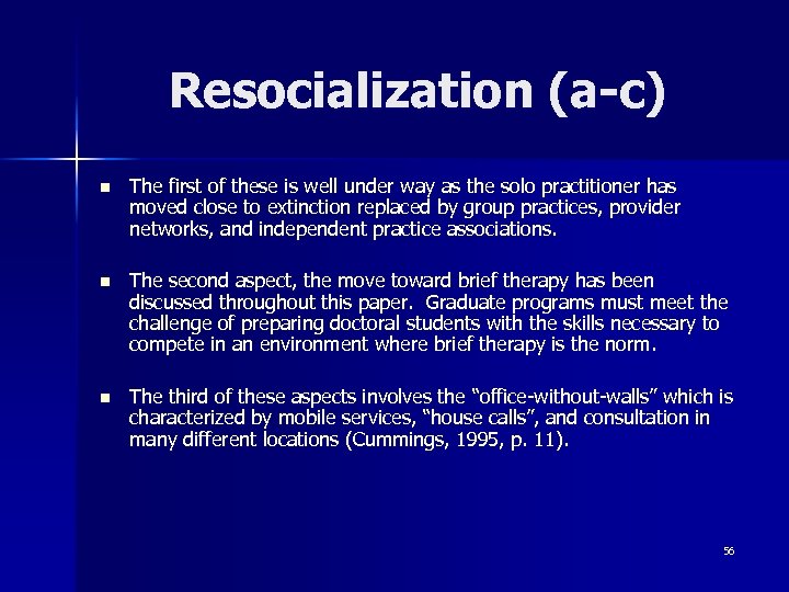 Resocialization (a-c) n The first of these is well under way as the solo