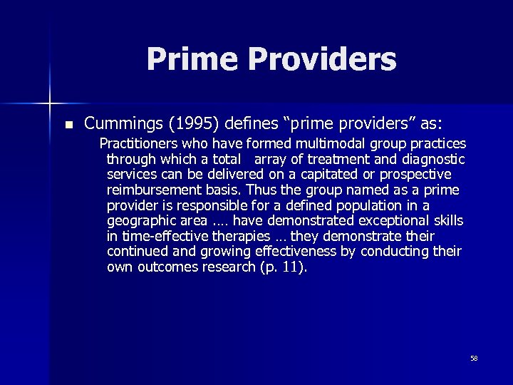 Prime Providers n Cummings (1995) defines “prime providers” as: Practitioners who have formed multimodal