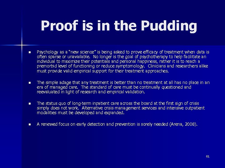 Proof is in the Pudding n Psychology as a “new science” is being asked