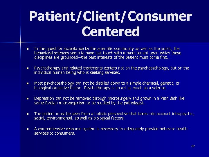 Patient/Client/Consumer Centered n In the quest for acceptance by the scientific community as well