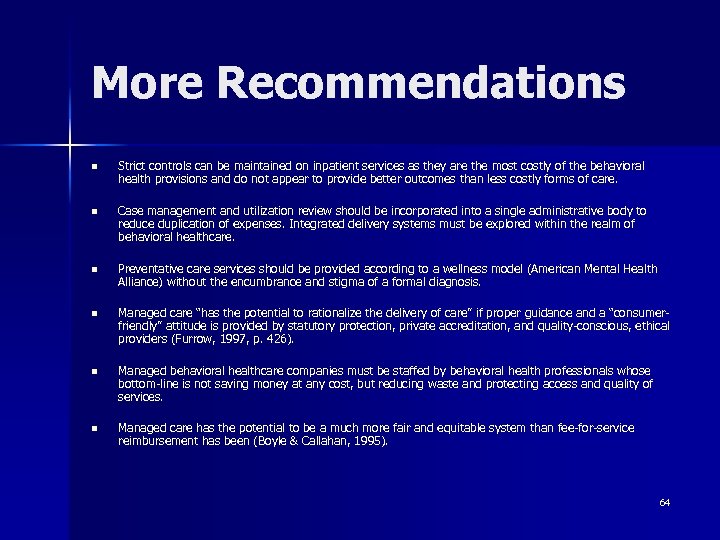 More Recommendations n Strict controls can be maintained on inpatient services as they are