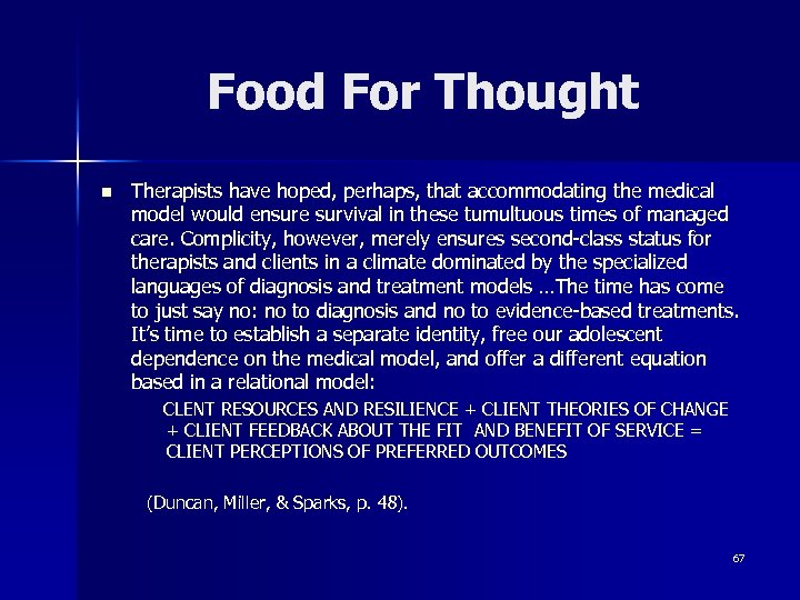 Food For Thought n Therapists have hoped, perhaps, that accommodating the medical model would