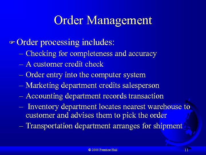 Order Management F Order processing includes: – Checking for completeness and accuracy – A