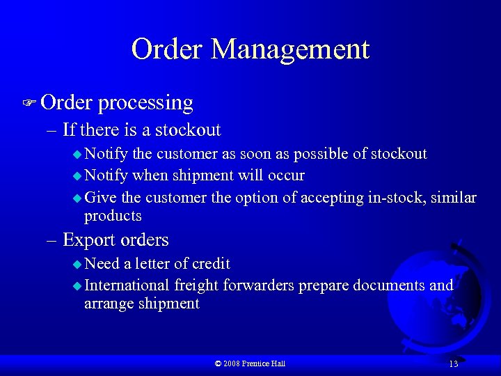 Order Management F Order processing – If there is a stockout u Notify the