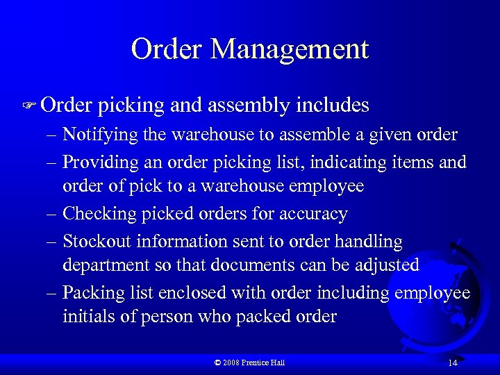 Order Management F Order picking and assembly includes – Notifying the warehouse to assemble