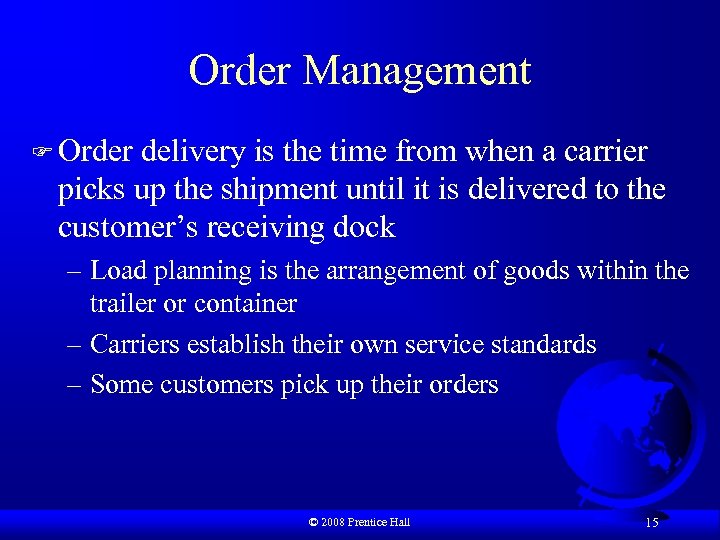 Order Management F Order delivery is the time from when a carrier picks up