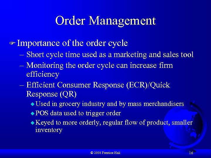 Order Management F Importance of the order cycle – Short cycle time used as