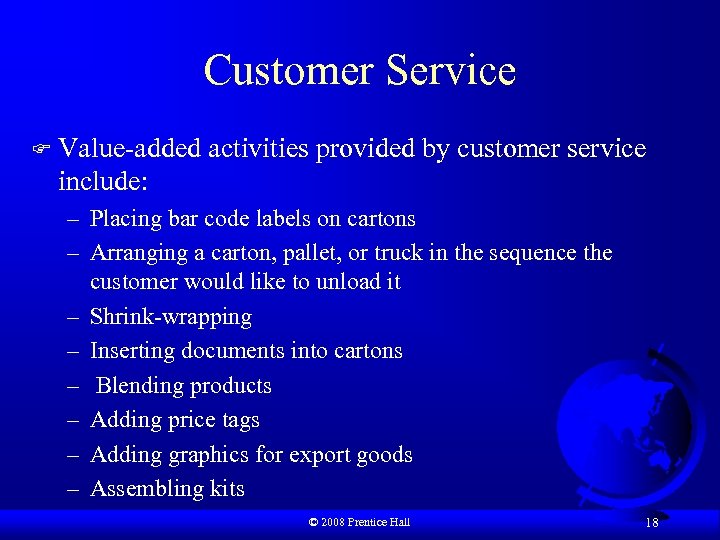 Customer Service F Value-added activities provided by customer service include: – Placing bar code