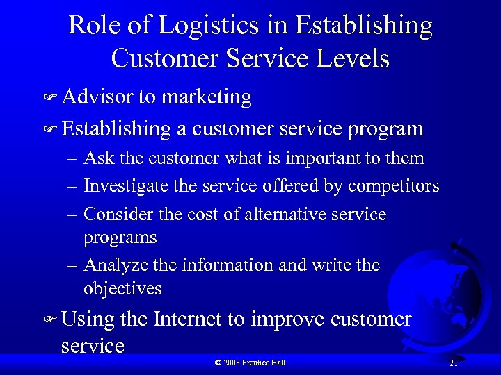 Role of Logistics in Establishing Customer Service Levels F Advisor to marketing F Establishing