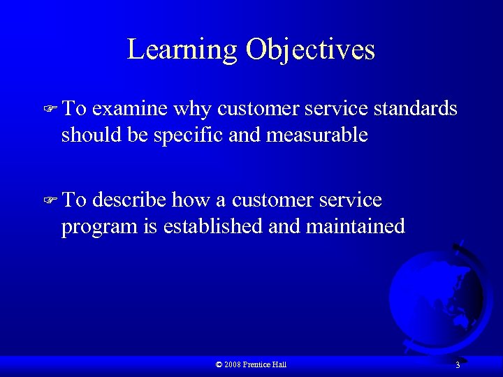 Learning Objectives F To examine why customer service standards should be specific and measurable