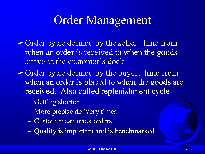 Order Management F Order cycle defined by the seller: time from when an order