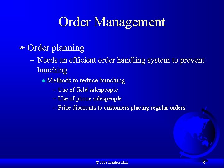 Order Management F Order planning – Needs an efficient order handling system to prevent