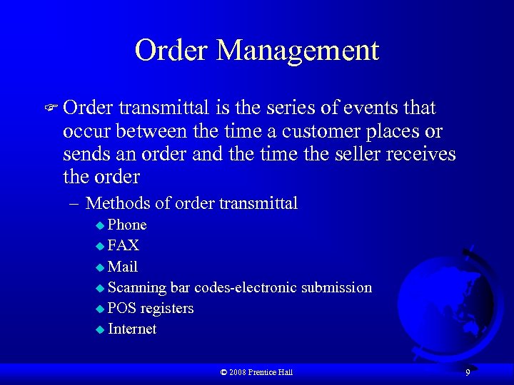 Order Management F Order transmittal is the series of events that occur between the