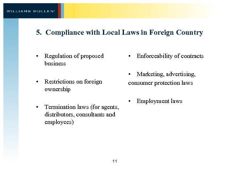 5. Compliance with Local Laws in Foreign Country • Regulation of proposed business •