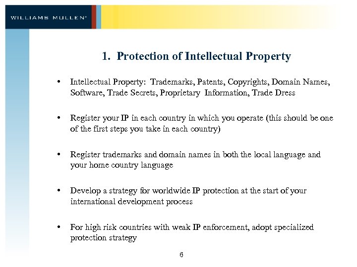 1. Protection of Intellectual Property • Intellectual Property: Trademarks, Patents, Copyrights, Domain Names, Software,