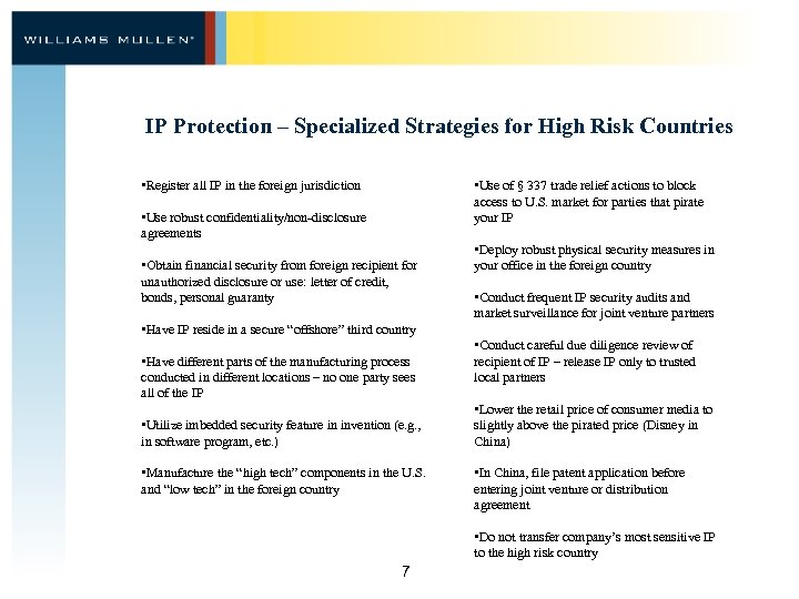 IP Protection – Specialized Strategies for High Risk Countries • Register all IP in