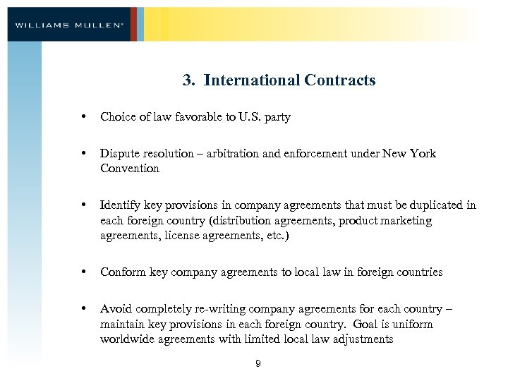 3. International Contracts • Choice of law favorable to U. S. party • Dispute