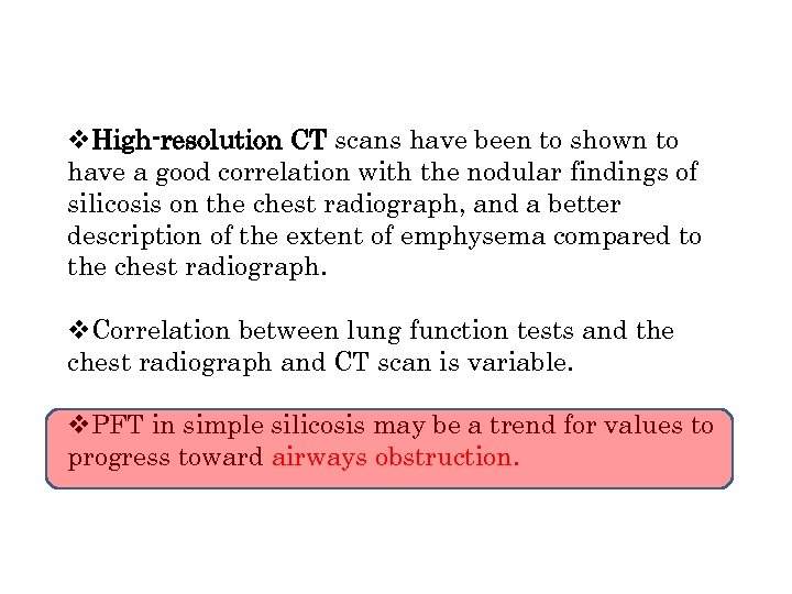 v. High-resolution CT scans have been to shown to have a good correlation with