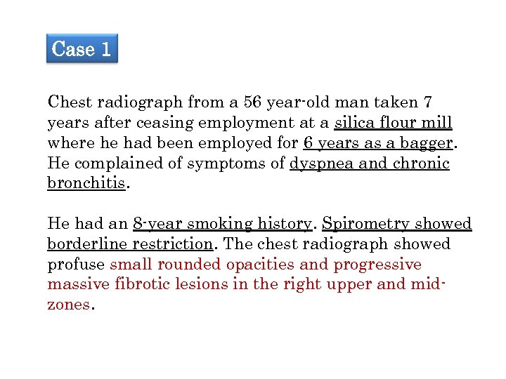 Case 1 Chest radiograph from a 56 year-old man taken 7 years after ceasing