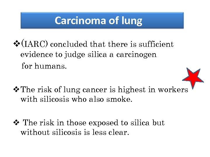 Carcinoma of lung v(IARC) concluded that there is sufficient evidence to judge silica a
