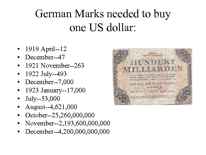 German Marks needed to buy one US dollar: • • • 1919 April--12 December--47
