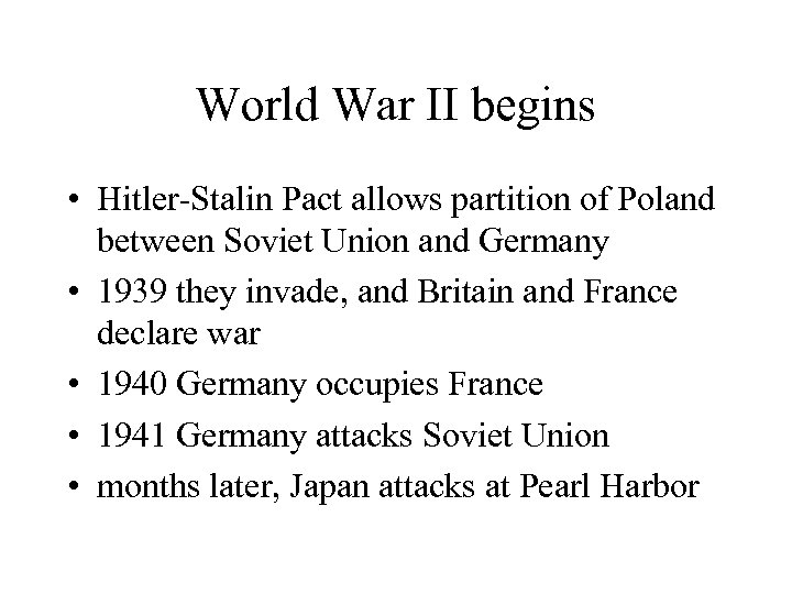 World War II begins • Hitler-Stalin Pact allows partition of Poland between Soviet Union