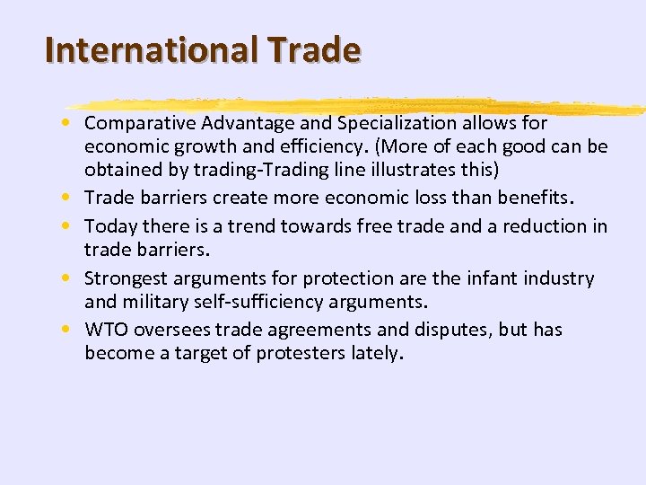 International Trade • Comparative Advantage and Specialization allows for economic growth and efficiency. (More